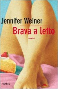 Brava a letto di Jennifer Weiner