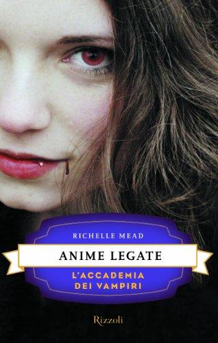 Anteprima Anime legate e L'ultimo sacrificio di Richelle Mead, in arrivo i volumi finali di una serie incredibilmente intensa e travolgente!