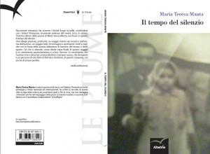 “Il tempo del silenzio”, silloge di Maria Teresa Manta: un’intercalare di versi che esprimono sentimenti veri ma opposti