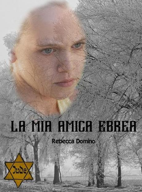 Book Launch: LA MIA AMICA EBREA di Rebecca Domino & QUANDO DAL CIELO CADEVANO LE STELLE di Sofia Domino