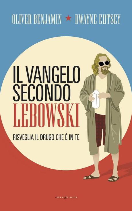 Il Vangelo secondo Lebowski di Benjamin-Eutsey