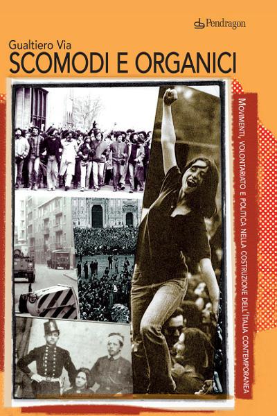 scomodi e organici - Gualtiero Via scomodi e organici - Gualtiero Via
