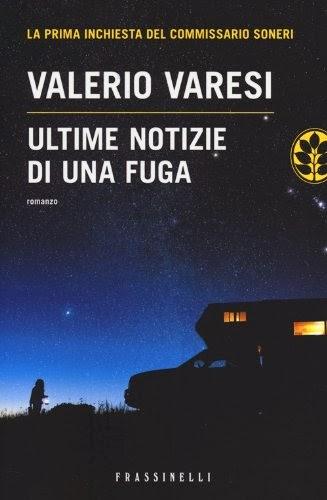 ULTIME NOTIZIE DI UNA FUGA di Valerio Varesi