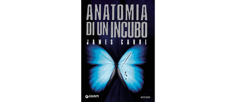 Nuove Uscite - “Anatomia di un incubo” di James Carol