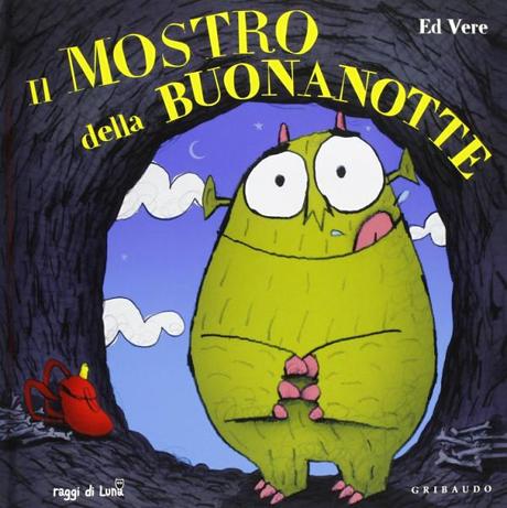 il mostro della buonanotte - Ed Vere - Gribaudo