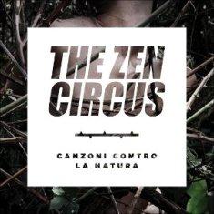 The Zen Circus - Canzoni Contro La Natura