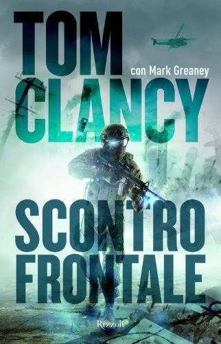 nuova uscita Rizzoli: SCONTRO FRONTALE di Tom Clancy e Mark Greaney