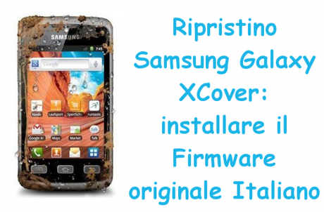 ripristinosamsunggalaxyxcover 600x394 Ripristino Samsung Galaxy XCover: installare il Firmware originale Italiano guide  Ripristino Samsung Galaxy XCover Ripristino Galaxy XCover Ripristino Firmware Galaxy XCover 