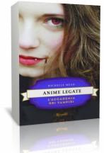 Anteprima: “Anime Legate. L’Accademia dei Vampiri” di Richelle Mead