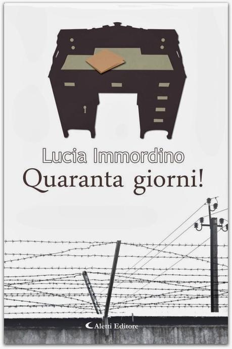 Quaranta giorni! di Lucia Immordino, Aletti Editore