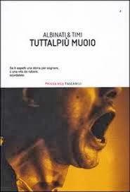 TUTTALPIU' MUOIO di F. Timi e Albinati TUTTALPIU' MUOIO di F. Timi e Albinati