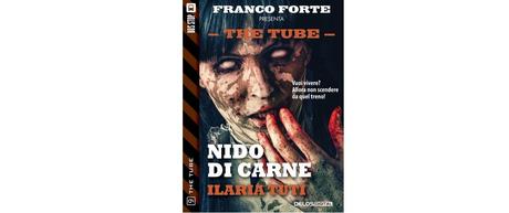 Nuove Uscite - “The Tube 9: Nido di carne” di Ilaria Tuti