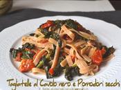 Tagliatelle cavolo nero pomodori secchi