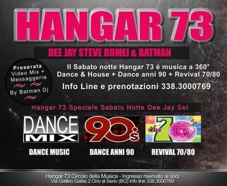 Sabato sera @ Hangar 73 Orio Al Serio (Bergamo). Dj Set by Steve Romei & Batman