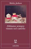 Speciale Horror: Abbiamo sempre vissuto nel castello - Shirley Jackson