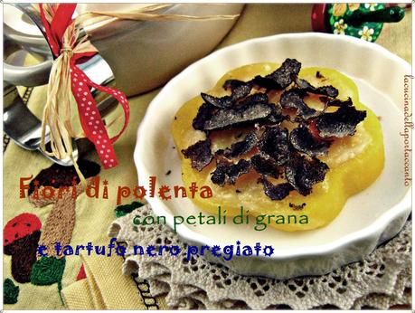 Fiori di polenta con tartufo nero pregiato e petali di grana