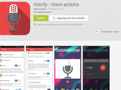 Voicify: personalizza comandi vocali Android