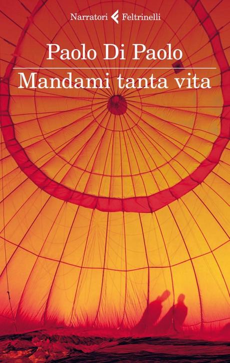 MANDAMI TANTA VITA - Paolo Di Paolo