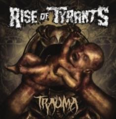 Rise Of Tyrants  - Trauma