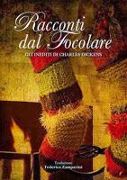 Racconti dal focolare. Gli inediti - Charles Dickens