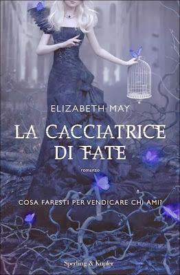 ANTEPRIMA: La cacciatrice di fate di Elizabeth May