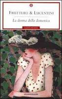 Speciale Scrittori suicidi: La donna della domenica - Carlo Fruttero e Franco Lucentini