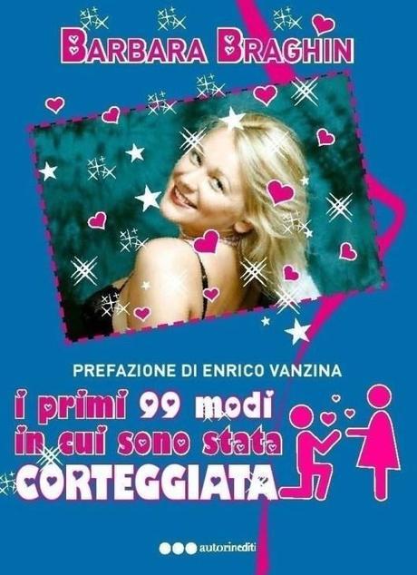 Barbara Braghin a Verona Sposi copertina - i primi 99 modi in cui sono stata corteggiata
