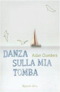 [Recensione] Danza sulla mia tomba – Aidan Chambers