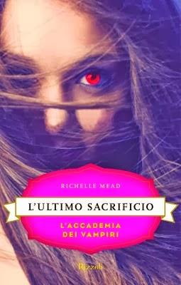 Finalmente arriva.. Anime Legate e L'ultimo sacrificio di Richelle Mead #Accademiadeivampiri n°5/6