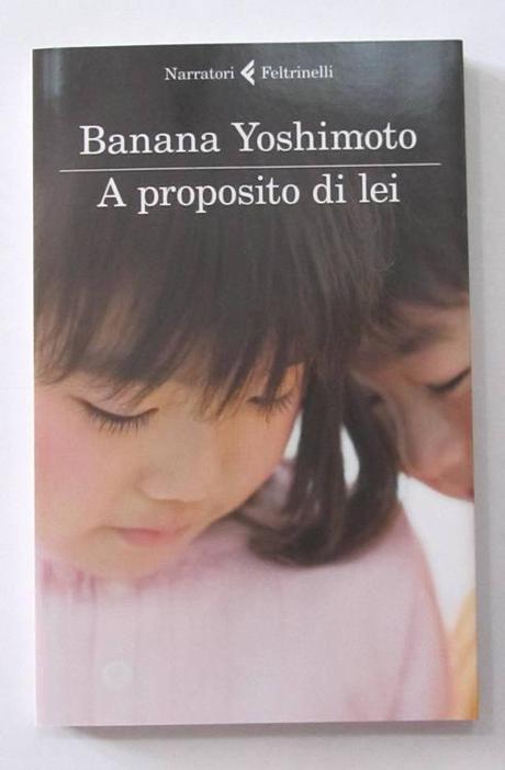 Recensione di a proposito di lei di Banana Yoshimoto