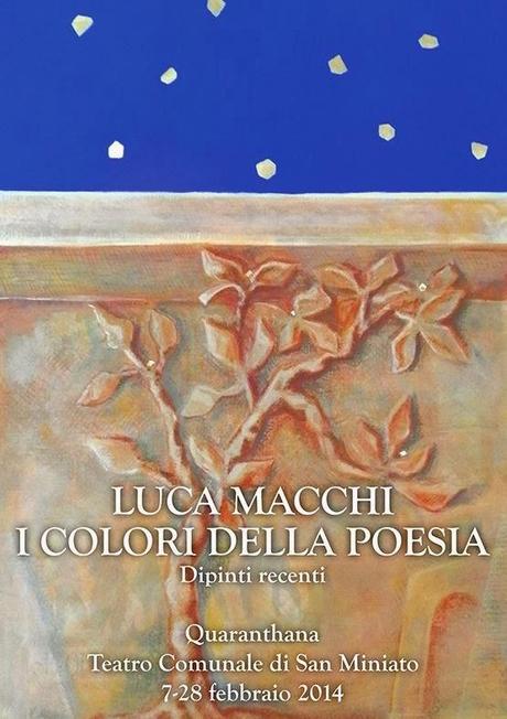 I COLORI DELLA POESIA Dipinti recenti di Luca Macchi