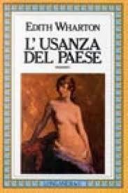 Recensione, L'USANZA DEL PAESE di Edith Wharton