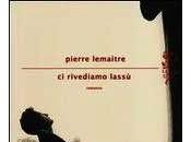 RIVEDIAMO LASSU' Pierre Lemaitre