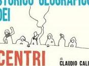 BeccoGiallo presenta: “Piccolo Atlante Storico Geografico Centri Sociali Italiani” Claudio Calia