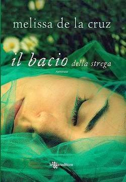 Le letture della Fenice: RECENSIONE - Il bacio della strega di Melissa della Cruz