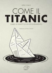 Expris Comics presenta Come il Titanic   Diario a fumetti di un affondamento 