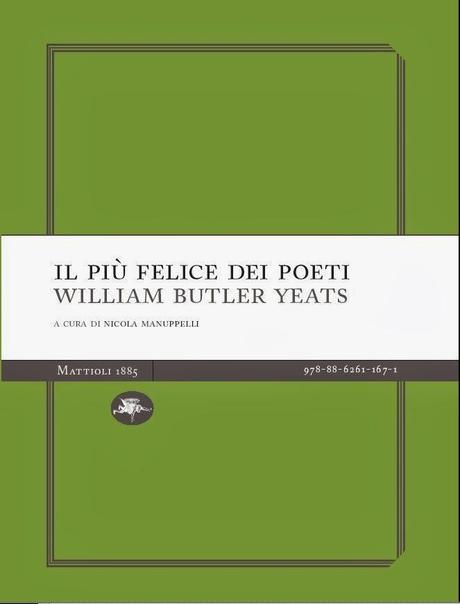 William Butler Yeats, Il più felice dei poeti e altri scritti (a cura di Nicola Manuppelli)