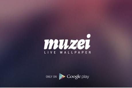 Muzei Live Wallpaper Muzei è un Live Wallpaper per Android che vi sorprenderà