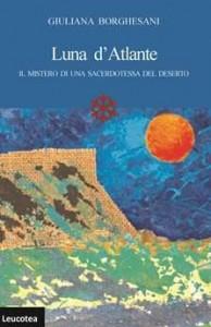 “Luna d’Atlante”, romanzo di Giuliana Borghesani: il viaggio infinito che l’individuo compie fuori e dentro sé