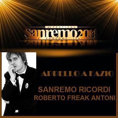 Appello a Fazio: Sanremo 2014 ricordi Roberto Freak Antoni.