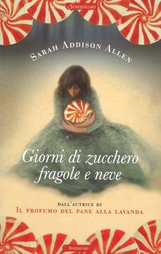 RECENSIONE: Giorni di zucchero, fragole e neve di Sarah Addison Allen