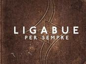 “Per Sempre” video ufficiale nuovo singolo Ligabue