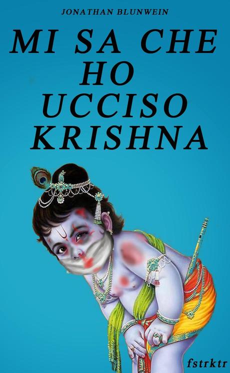 MI SA CHE HO UCCISO KRISHNA