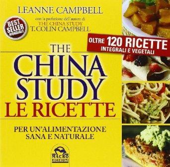 The China study – le ricette (Leanne Campbell)