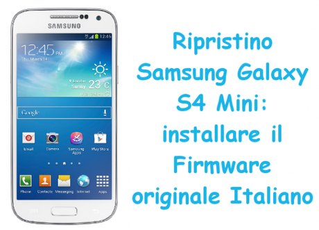 ripristinosamsunggalaxys4mini 600x433 Ripristino Samsung Galaxy S4 Mini: installare il Firmware originale Italiano guide  Ripristino Samsung Galaxy S4 Mini Ripristino Galaxy S4 Mini Ripristino Firmware Samsung Galaxy S4 Mini Ripristino Firmware Galaxy S4 Mini 