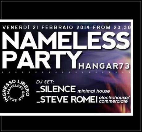 Hangar 73 - Orio al Serio (Bg): 21/02 Nameless Party, 22/02 dj set (Steve Romei & Batman)