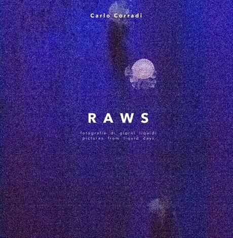 RAWS, una mostra, un libro.