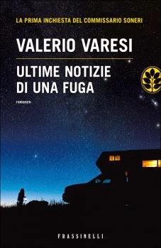 Ultime notizie di una fuga, di Valerio Varesi