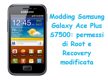 moddingsamsunggalaxyaceplus 600x445 Modding Samsung Galaxy Ace Plus S7500: permessi di Root e Recovery modificata guide  Root Samsung Galaxy Ace Plus Root Galaxy Ace Plus Recovery Samsung Galaxy Ace Plus Recovery Galaxy Ace Plus Modding Samsung Galaxy Ace Plus Modding Galaxy Ace Plus 