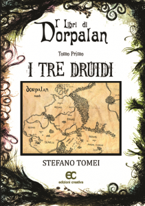 I tre Druidi – tomo primo de “I Libri di Dorpalan” - Stefano Tomei